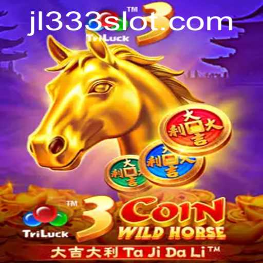 Discover 3CoinWildHorse with JL333: A Thrilling New Gaming Experience