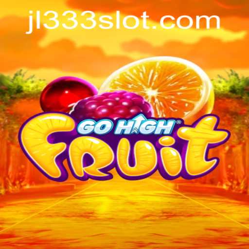 Unlock the Thrill of 'GoHighFruit': An Innovative Gaming Experience with JL333