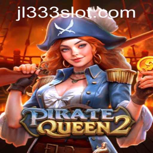 Explore the Thrilling World of PirateQueen2 with the Code JL333