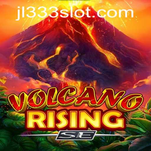 Exploring VolcanoRisingSE: A Dive into the Fiery World of JL333