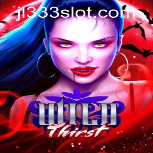 Exploring the Thrilling World of WildThirst: The Ultimate Adventure Awaits